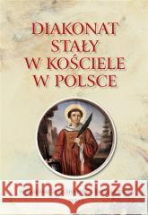 Diakonat stały w Kościele w Polsce T.3 Waldemar Rozynkowski 9788381276740