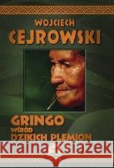 Gringo Wśród Dzikich Plemion TW w. 2022 Wojciech Cejrowski 9788381278966