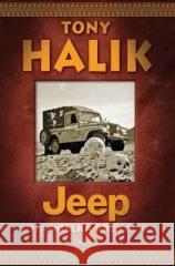 Jeep. Moja wielka przygoda Tony Halik 9788381279710