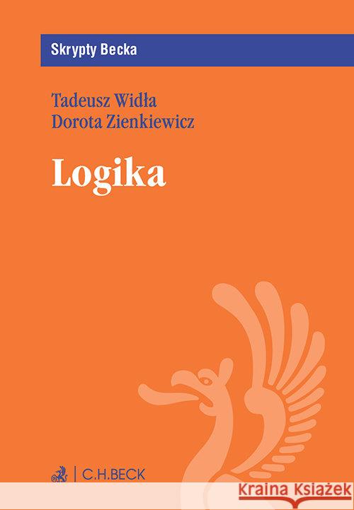 Logika wyd.2018 Widła Tadeusz Zienkiewicz Dorota 9788381281348 C.H. Beck