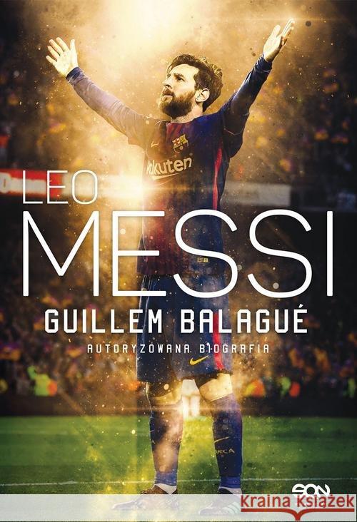 Leo Messi. Autoryzowana biografia Balague Guillem 9788381291583