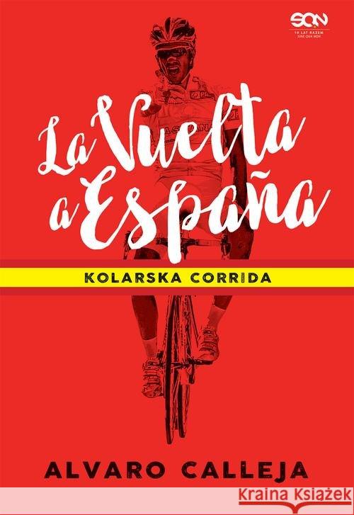 La Vuelta a Espaa. Kolarska corrida Calleja Alvaro 9788381295093