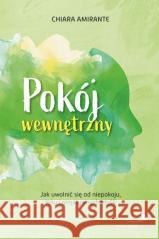 Pokój wewnętrzny Chiara Amirante 9788381316804