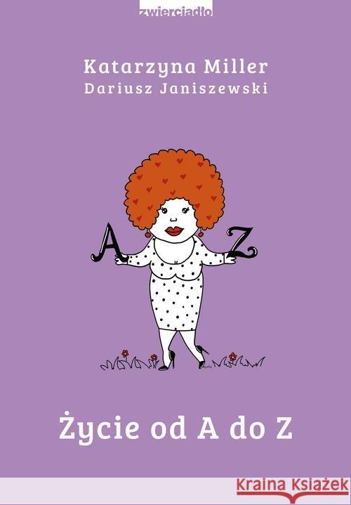 Życie od A do Z Miller Katarzyna Janiszewski Dariusz 9788381320283 Zwierciadło