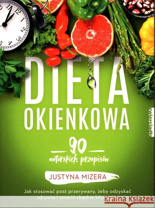 Dieta okienkowa Mizera Justyna 9788381321020 Zwierciadło