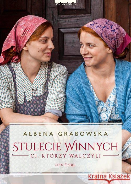 Stulecie Winnych T.2 Ci, którzy walczyli Grabowska Ałbena 9788381322164 Zwierciadło
