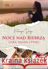 Noce nad Biebrzą Katarzyna Droga 9788381323307