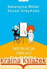 Instrukcja obsługi faceta Katarzyna Miller 9788381323475