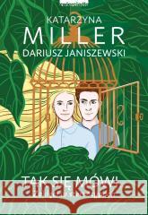 Tak się mówi... Zaklęci w stereotypach Katarzyna Miller, Dariusz Janiszewski 9788381326360