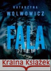 Komisarz Olga Balicka T.10 Fala Katarzyna Wolwowicz 9788381327190
