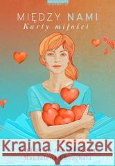 Między nami. Karty miłości Katarzyna Miller, Magdalena Chorębała 9788381327282