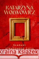Seria z Rupertem Ogrodnikiem T.3 Śladami... Katarzyna Wolwowicz 9788381327961