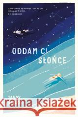 Oddam ci słońce w.3 Jandy Nelson, Dominika Cieśla-Szymańska 9788381352000