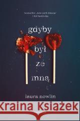 Gdyby był ze mną Laura Nowlin, Alka Konieczka 9788381352956