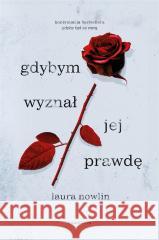 Gdybym wyznał jej prawdę Laura Nowlin, Alka Konieczka 9788381353946