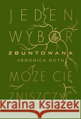 Zbuntowana Veronica Roth 9788381354103