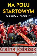 Na polu startowym. Za kulisami Formuły 1 Luke Smith 9788381354523