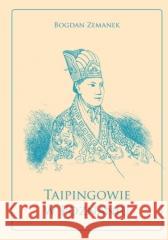 Taipingowie w Poznaniu Bogdan Zemanek 9788381381727