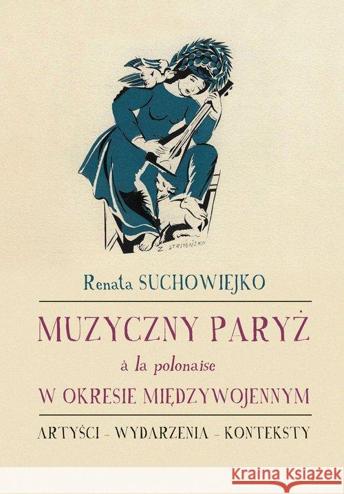 Muzyczny Paryż a la polonaise w okresie... Suchowiejko Renata 9788381382427 Księgarnia Akademicka