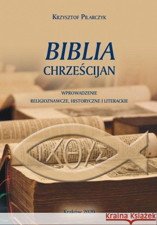 Biblia chrześcijan Pilarczyk Krzysztof 9788381382519