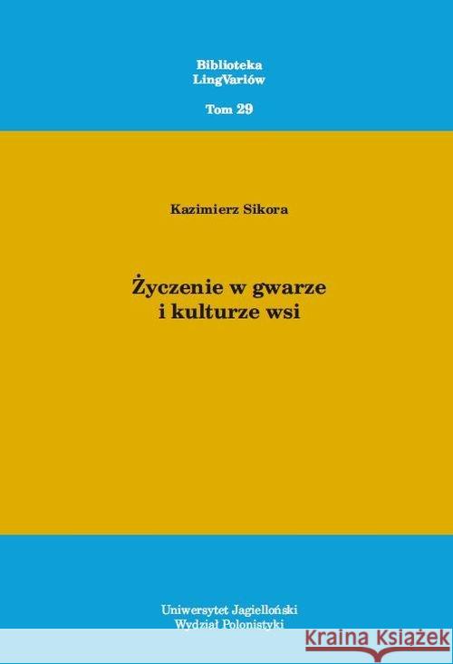 Życzenie w gwarze i kulturze wsi Sikora Kazimierz 9788381382861 Księgarnia Akademicka