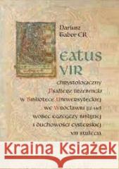 Beatus vir: Chrystologiczny Psałterz trzebnicki Dariusz Tabor 9788381383783