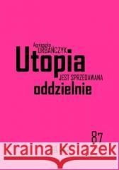 Utopia jest sprzedawana oddzielnie Agnieszka Urbańczyk 9788381384957