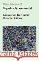 Krakowski Kazimierz: Historia i kultura Bogusław Krasnowolski 9788381387767