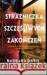 Strażniczka szczęśliwych zakończeń Barbara Davis 9788381393201