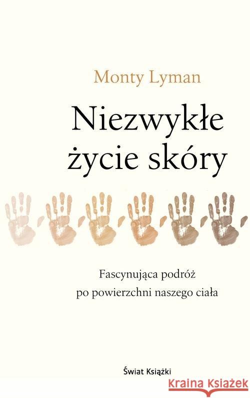 Niezwykłe życie skóry Lyman Monty 9788381393294 Świat Książki