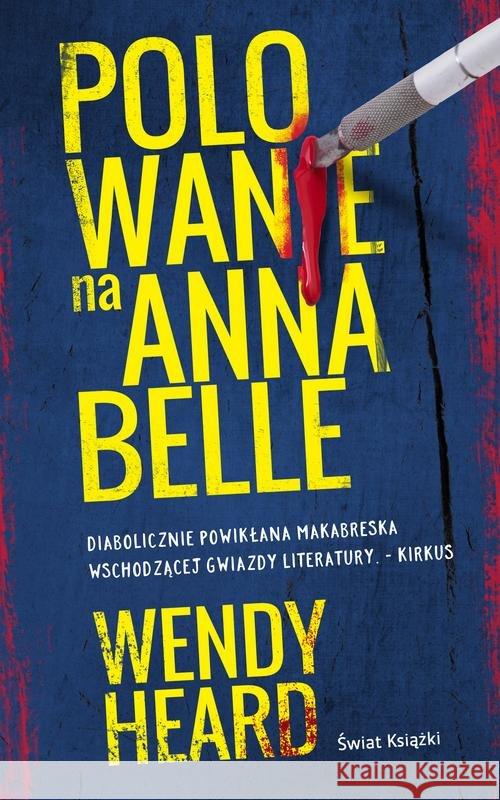 Polowanie na Annabelle Heard Wendy 9788381393898 Świat Książki