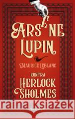 Arsene Lupin kontra Herlock Sholmes Maurice Leblanc 9788381395533