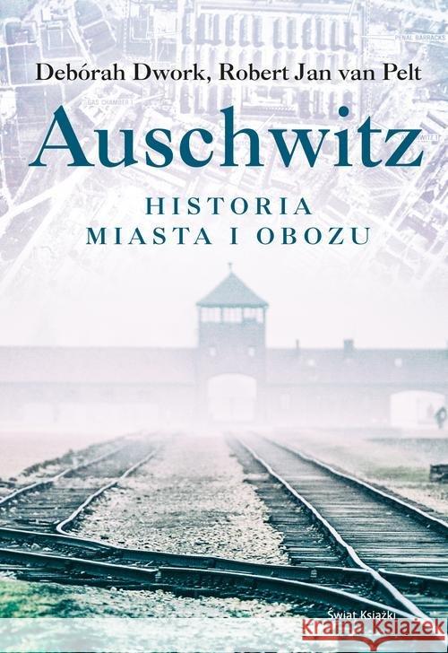 Auschwitz Dwork Deborah, van Pelt Robert Jan 9788381395809