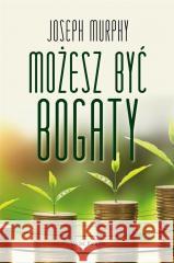 Możesz być bogaty Joseph Murphy 9788381395861