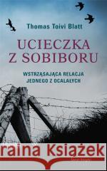 Ucieczka z Sobiboru Thomas Toivi Blatt 9788381396042