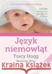 Język niemowląt Tracy Hogg, Melinda Blau, Marek Czekański 9788381396660