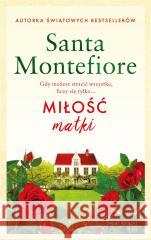 Miłość matki Santa Sebag-Montefiore 9788381397476