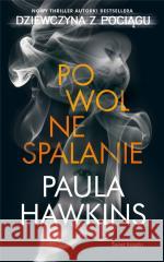 Powolne spalanie Paula Hawkins 9788381399128