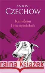 Kameleon i inne opowiadania Antoni Czechow 9788381399678