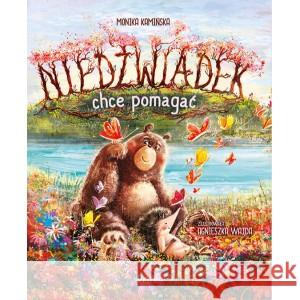 Niedźwiadek chce pomagać Monika Kamińska, Agnieszka Wajda 9788381413596