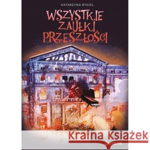 Wszystkie zaułki przeszłości RYGIEL KATARZYNA 9788381414203