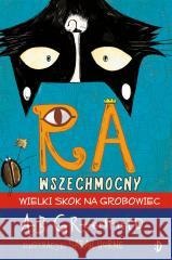 Ra Wszechmocny. Wielki skok na grobowiec Amy Butler Greenfield, Sarah Horne, Katarzyna Bie 9788381415453