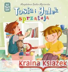 (Nie) tacy sami T.8 Tosia i Julek sprzątają Magdalena Boćko-Mysiorska, Dorota Prończuk 9788381415507