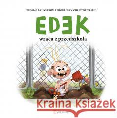 Edek T.4 Edek wraca z przedszkola Thomas Brunstrm, Thorbjrn Christoffersen 9788381418690
