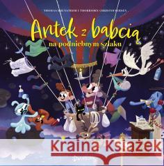 Antek z babcią na podniebnym szlaku Thomas Brunstrm, Thorbjrn Christoffersen 9788381418898