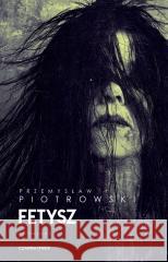 Fetysz BR Przemysław Piotrowski 9788381434447