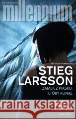 Millennium T.3 Zamek z piasku, który runął w.4 Stieg Larsson, Alicja Rosenau 9788381438643