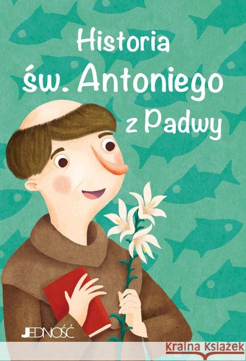 Historia św. Antoniego z Padwy Fabris Francesca 9788381440325