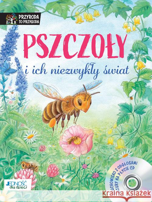 Pszczoły i ich niezwykły świat + CD Reichenstetter Friederun 9788381440875 Jedność