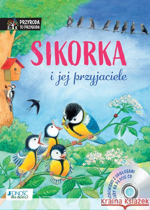 Sikorka i jej przyjaciele + CD Reichenstetter Friederun 9788381440882 Jedność